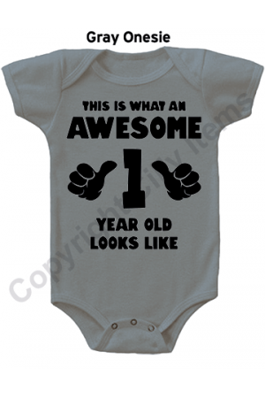 This is what and awesome 1 year old looks like Cute Baby Onesie