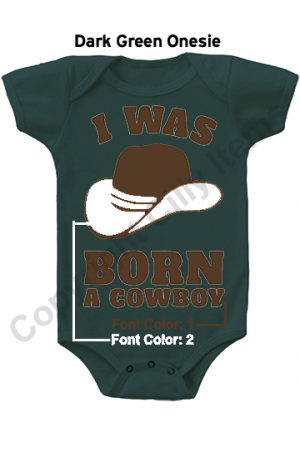 I Was Born A Cowboy Cute Baby Onesie