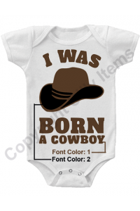 I Was Born A Cowboy Cute Baby Onesie