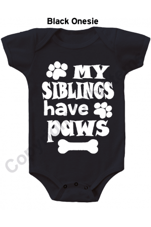 My Siblings have paws Cute Baby Onesie