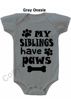 My Siblings have paws Cute Baby Onesie