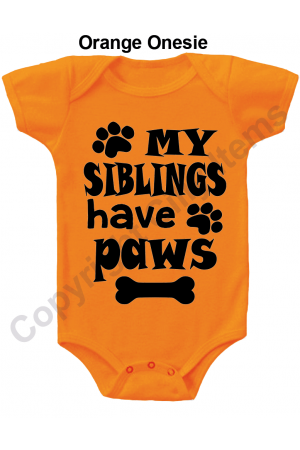 My Siblings have paws Cute Baby Onesie