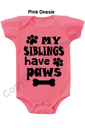 My Siblings have paws Cute Baby Onesie