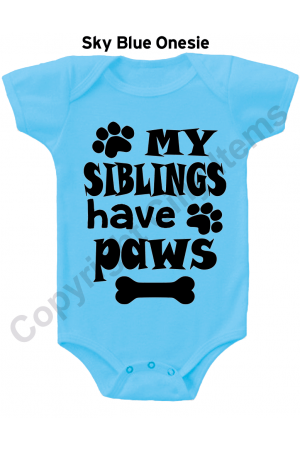 My Siblings have paws Cute Baby Onesie