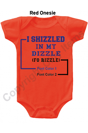 I Shizzled In My Dizzle Funny Baby Onesie