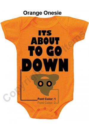 ITS About to Go Down Funny Baby Onesie