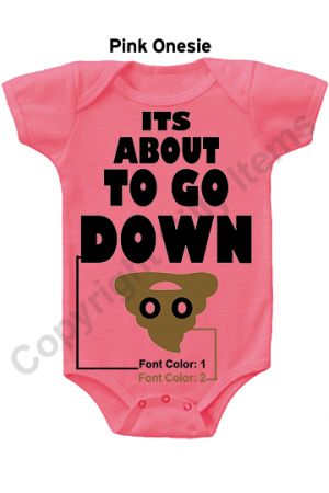 ITS About to Go Down Funny Baby Onesie