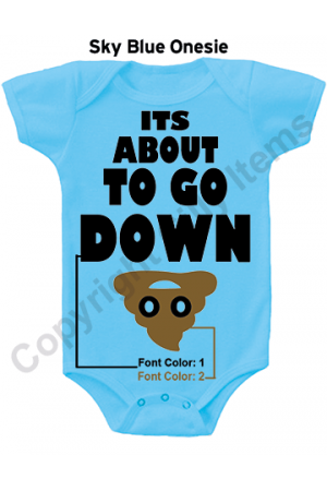 ITS About to Go Down Funny Baby Onesie