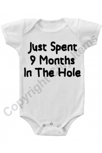 Just Spent9 Months in The Hole Funny Baby Onesie