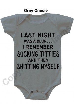 Last Night was a Blur I Remember Sucking Titties Funny Baby Onesie