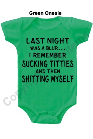 Last Night was a Blur I Remember Sucking Titties Funny Baby Onesie