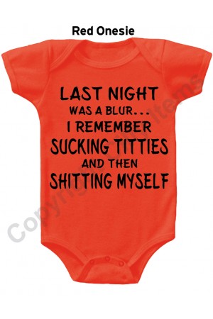 Last Night was a Blur I Remember Sucking Titties Funny Baby Onesie