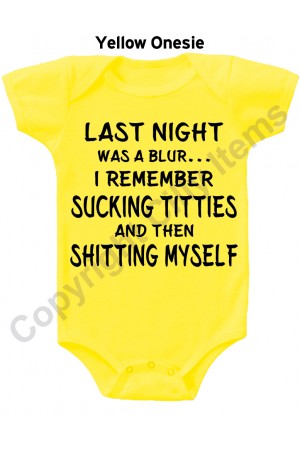 Last Night was a Blur I Remember Sucking Titties Funny Baby Onesie