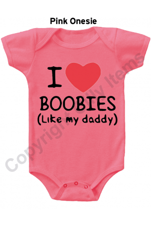 I Love Boobies Like Daddy Funny Gerber Baby Onesie