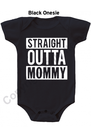 Straight Outta Mommy Funny Baby Onesie