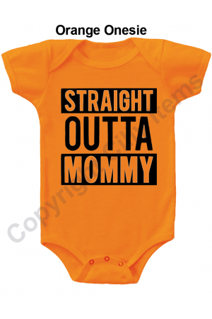 Straight Outta Mommy Funny Baby Onesie