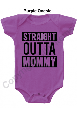 Straight Outta Mommy Funny Baby Onesie