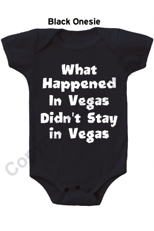 What Happened in Vegas Didn't Stay In Vegas Funny Baby Onesie