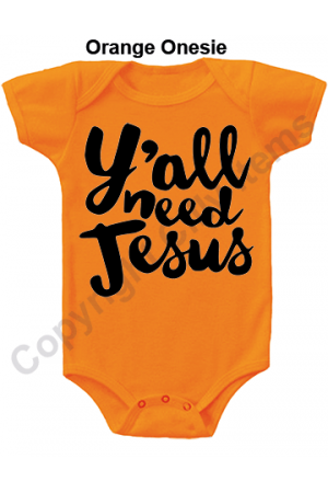 Y'all Need Jesus Funny Baby Onesie