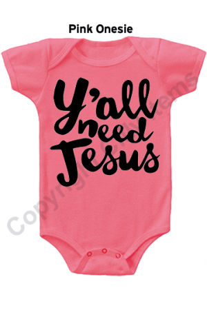Y'all Need Jesus Funny Baby Onesie