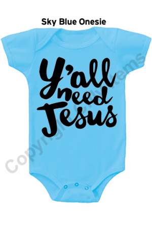 Y'all Need Jesus Funny Baby Onesie