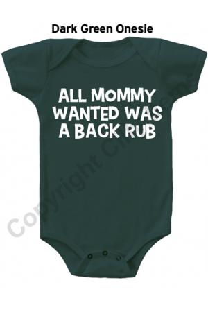 All Mommy Wanted Was a Back Rub Gerber Funny Baby Onesie