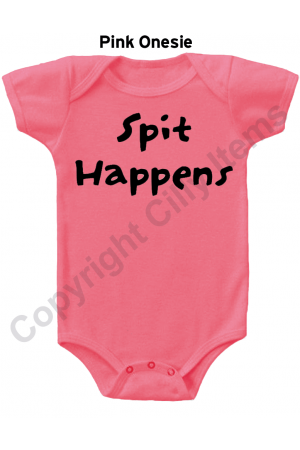 Spit Happens Funny Baby Onesie